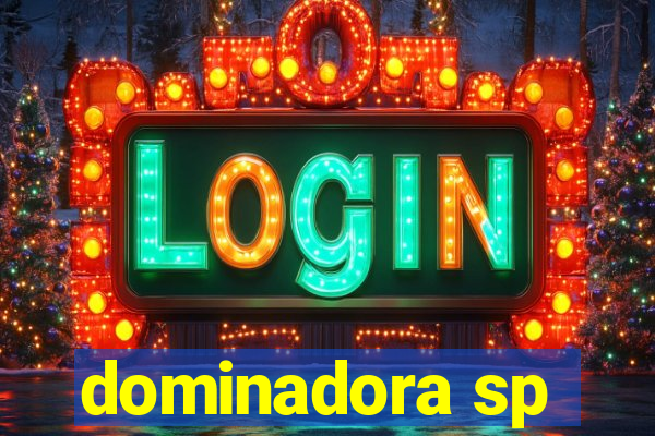dominadora sp