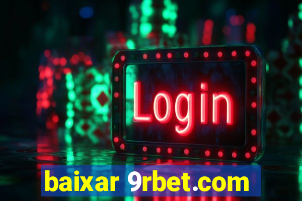 baixar 9rbet.com