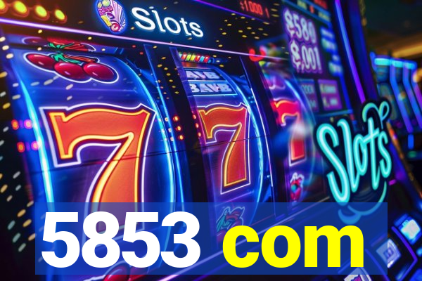 5853 com