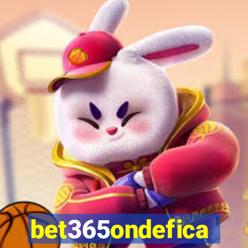 bet365ondefica