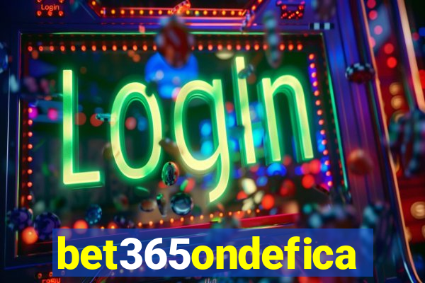 bet365ondefica