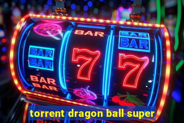 torrent dragon ball super