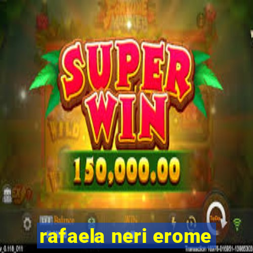rafaela neri erome