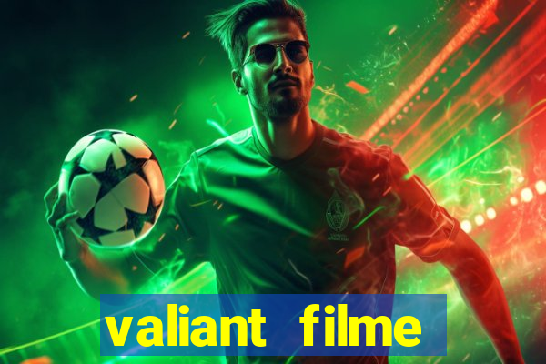 valiant filme completo dublado