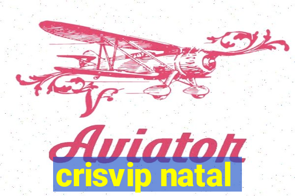 crisvip natal