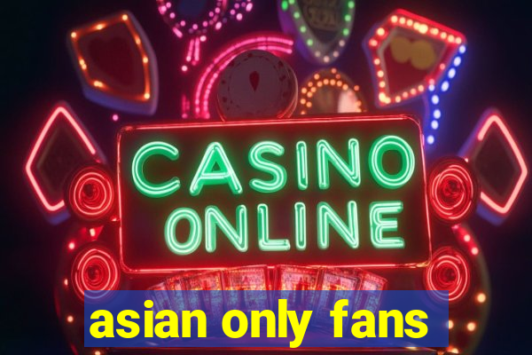 asian only fans