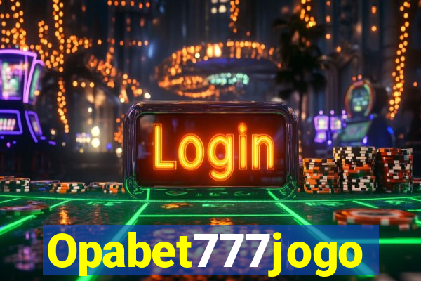 Opabet777jogo