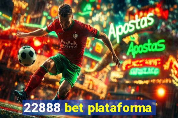 22888 bet plataforma
