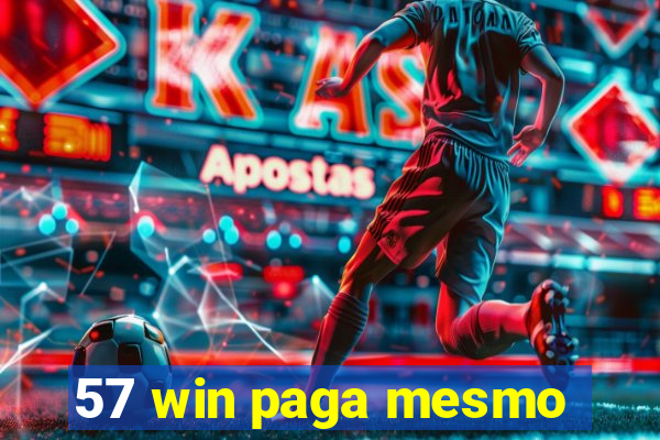 57 win paga mesmo