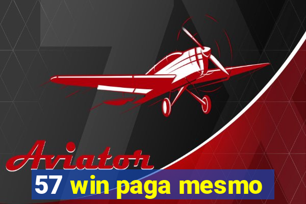 57 win paga mesmo