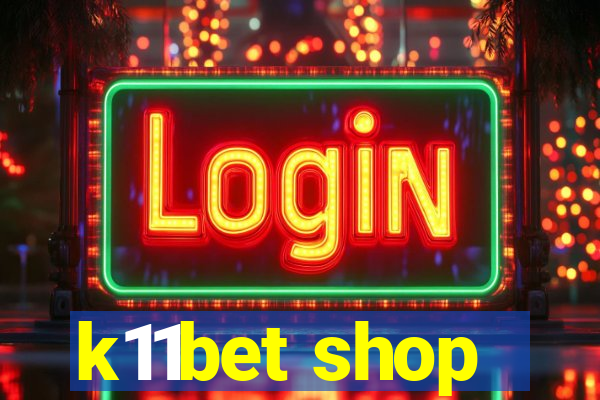 k11bet shop