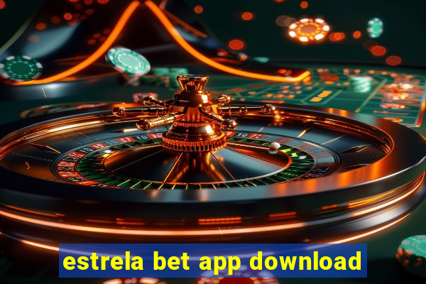 estrela bet app download