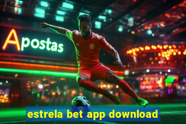 estrela bet app download