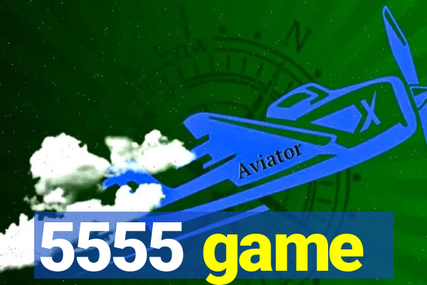 5555 game