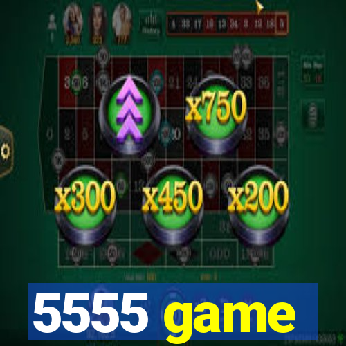 5555 game