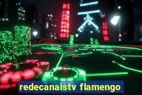 redecanaistv flamengo