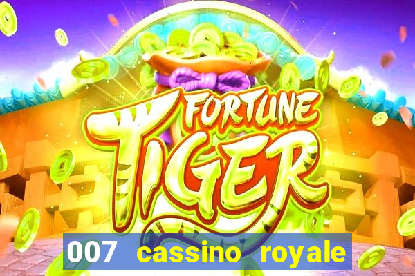 007 cassino royale filme completo dublado
