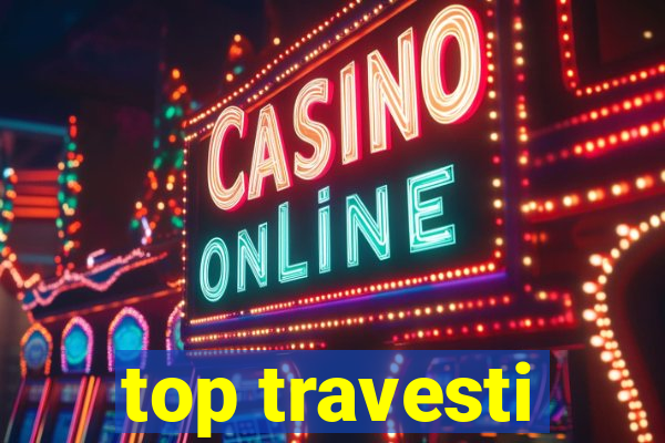 top travesti
