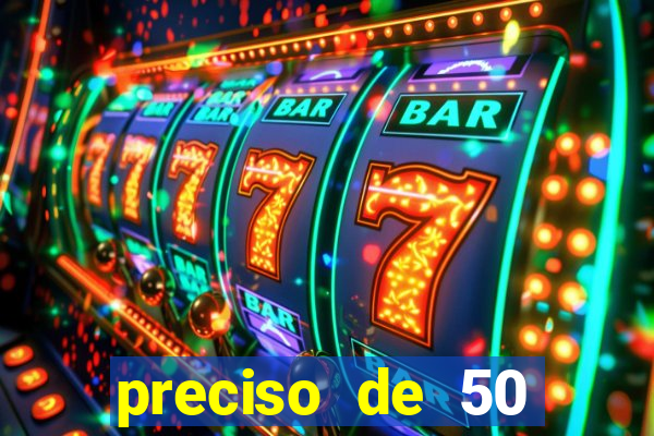 preciso de 50 reais urgente
