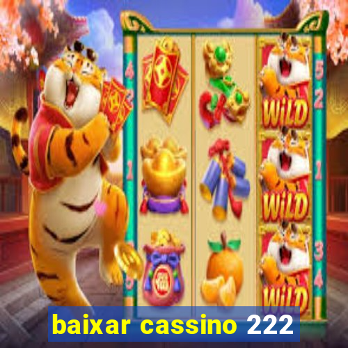 baixar cassino 222