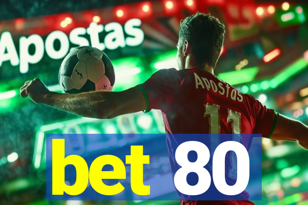 bet 80