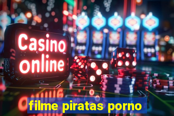 filme piratas porno