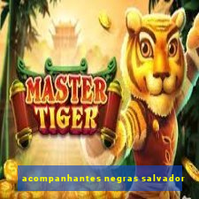 acompanhantes negras salvador