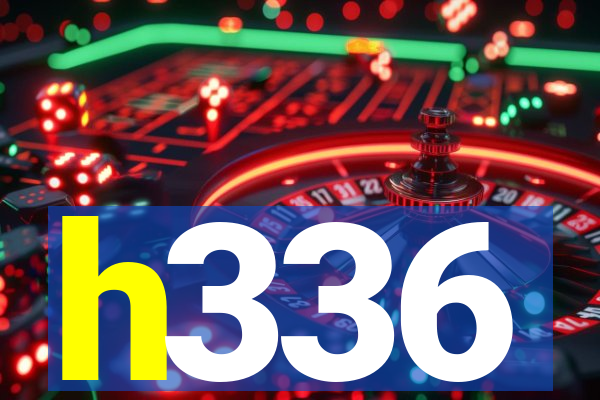h336