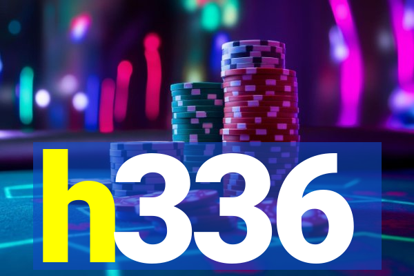h336