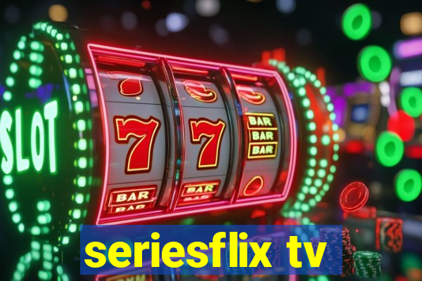 seriesflix tv