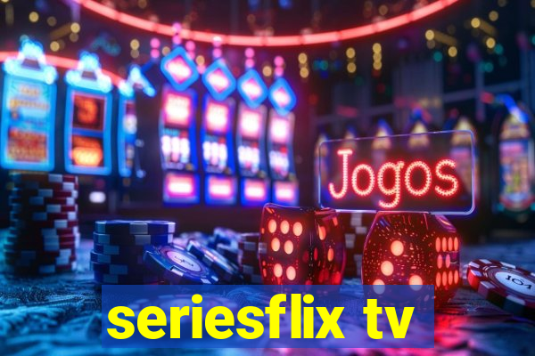 seriesflix tv