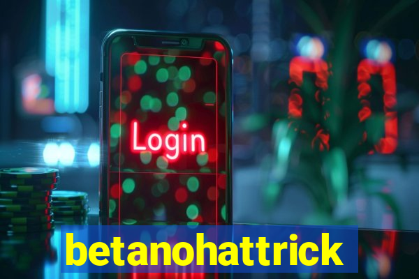betanohattrick