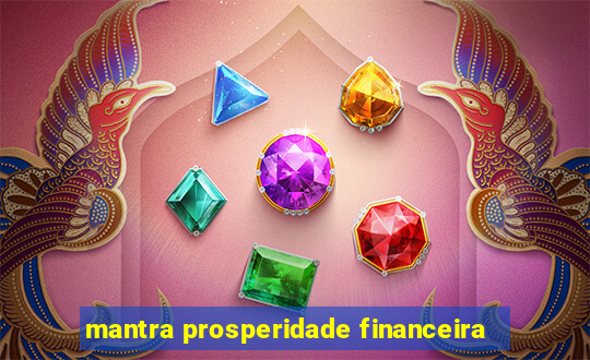 mantra prosperidade financeira