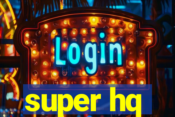 super hq