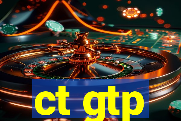 ct gtp