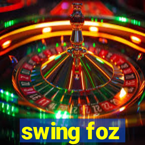 swing foz