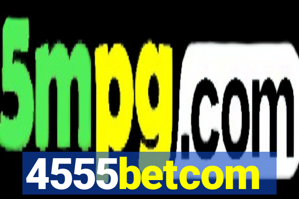 4555betcom
