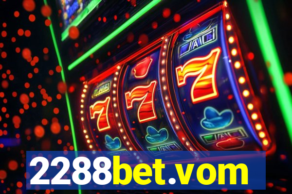 2288bet.vom