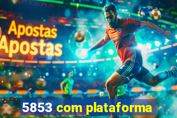 5853 com plataforma