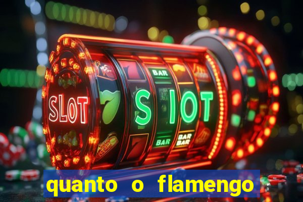 quanto o flamengo esta pagando no jogo de hoje