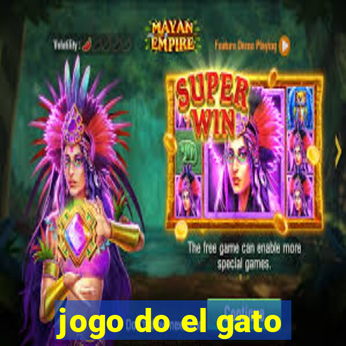 jogo do el gato