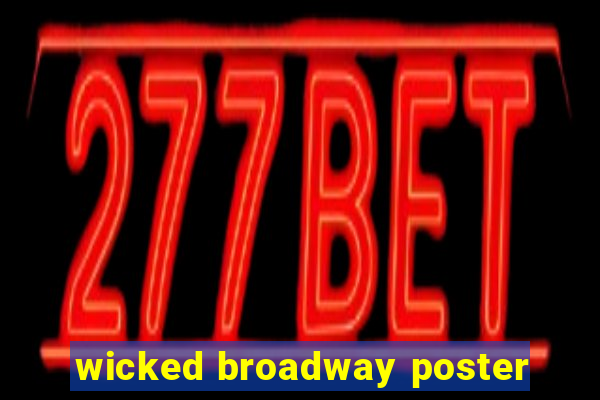 wicked broadway poster