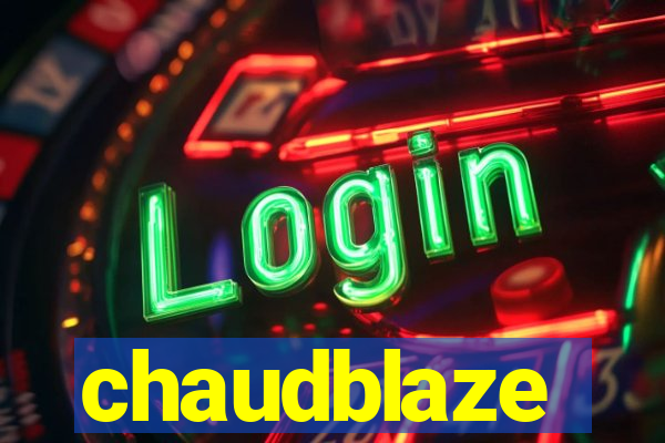 chaudblaze
