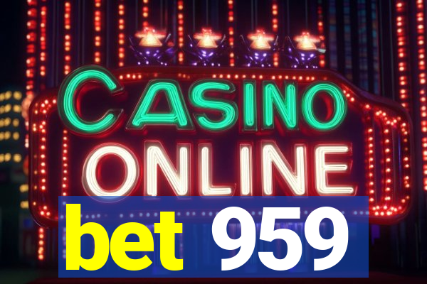 bet 959