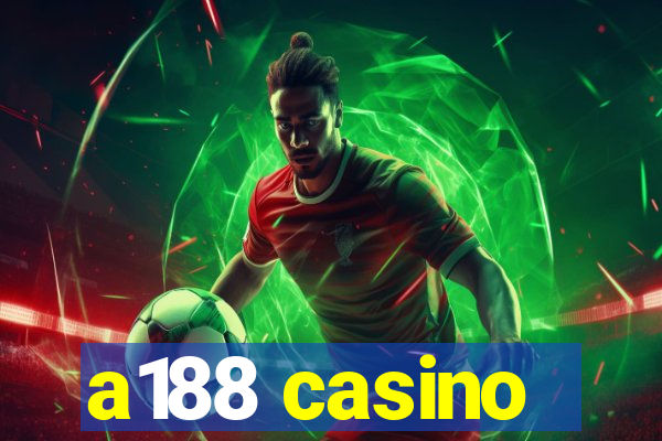 a188 casino