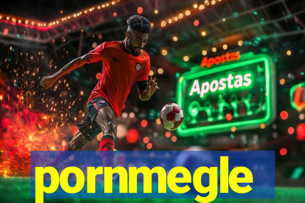 pornmegle
