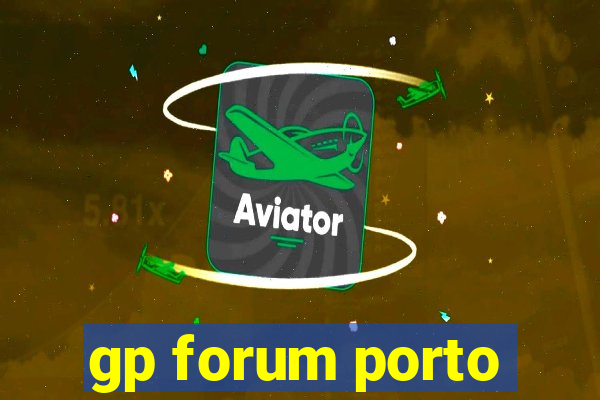 gp forum porto