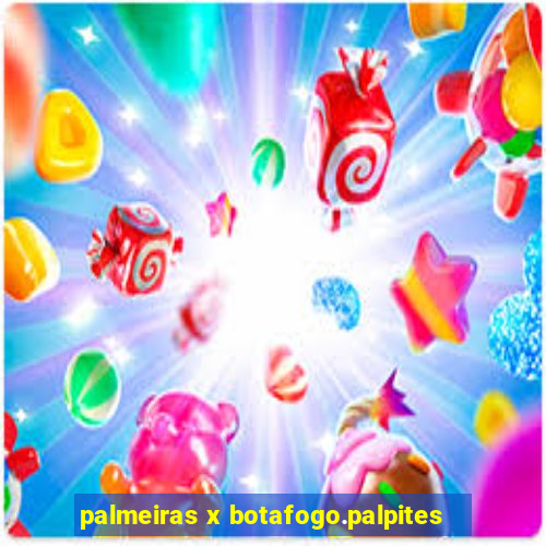 palmeiras x botafogo.palpites