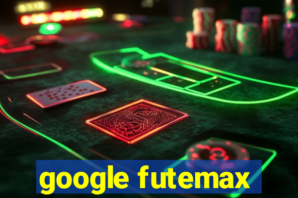google futemax