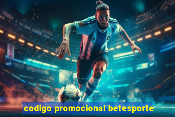 codigo promocional betesporte